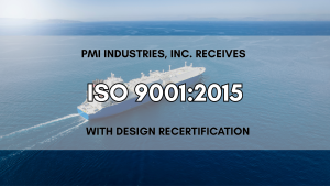 PMI Industries, Inc. Receives ISO 9001:2015 with Design Recertification from Smithers